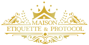 Maison etiquette and protocol